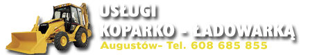 Usługi Koparko- Ładowarką Augustów